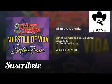 Mi estilo de vida  🎼 banda la chacaloza de jerez  ft la séptima banda  》 2019