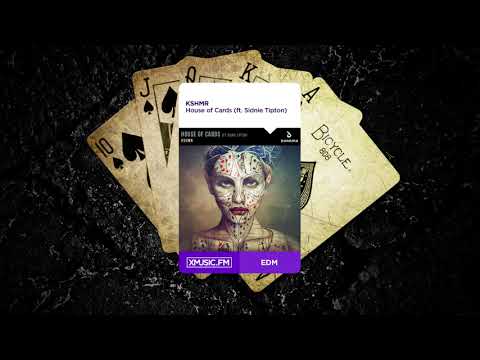 KSHMR - House of Cards (ft. Sidnie Tipton)