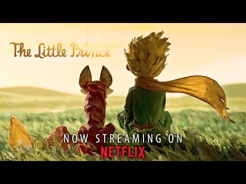 THE LITTLE PRINCE | Now streaming on Netflix US