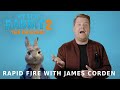 PETER RABBIT 2: THE RUNAWAY - Rapid Fire with James Corden