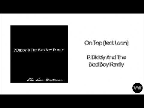 P. Diddy And The Bad Boy Family - On Top (feat. Loon) [Clean Version]