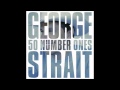 George Strait - A Fire I Can't Put Out