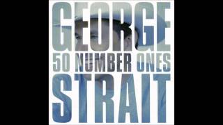 George Strait - A Fire I Can&#39;t Put Out
