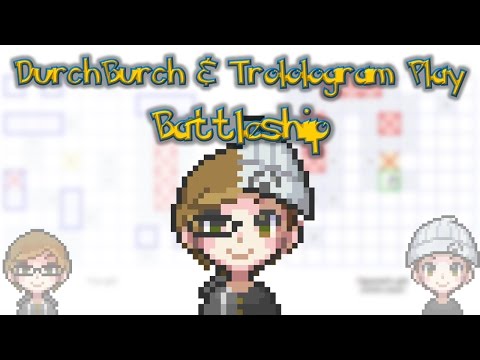 DurchBurch and Trolologram Play - Battleship - Works of Art