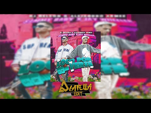 DJ Nelson, Jay Wheeler, Sammy Baby, Alejandro Armes - Loco Por Verte (Acapella Edit)