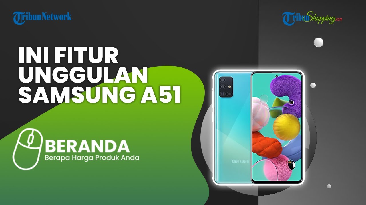 Kupas Tuntas Spesifikasi dan Harga Samsung Galaxy A51 di Indonesia ...