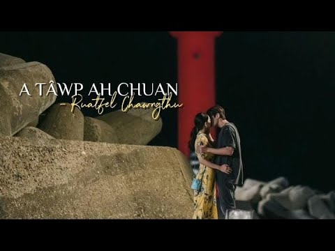 A tâwp ah chuan | Short story | Ziaktu~Ruatfel Chawngthu