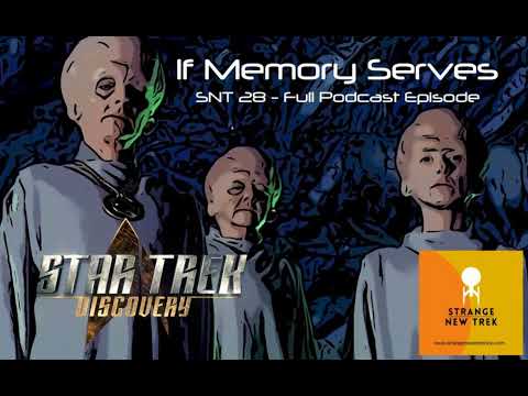 If Memory Serves - Star Trek Discovery S02E08 - Strange New Trek 28 Full Podcast Episode
