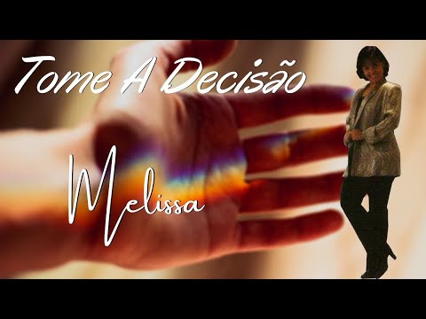 Tome A Decisão - Melissa