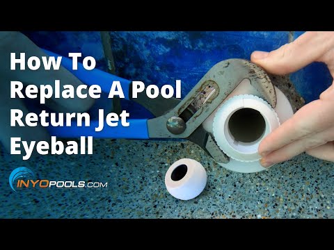 How To Replace A Pool Return Jet Eyeball