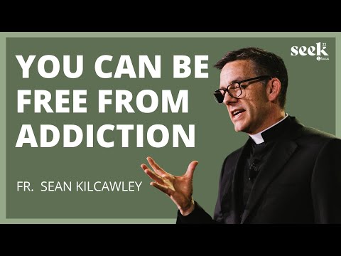 Fr. Sean Kilcawley | SEEK22 | You Can Be Free From Addiction