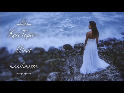 Kari Tapio - Ainut maailmassa (sanat)