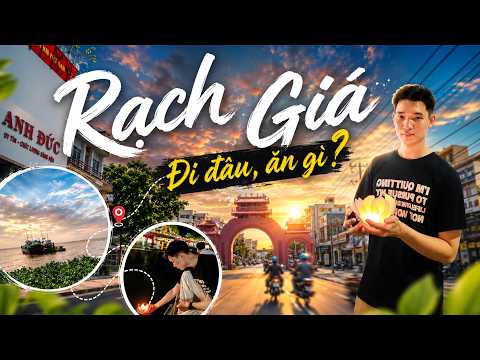 One day in Rach Gia, An Giang - where to go, what to eat, what to do?