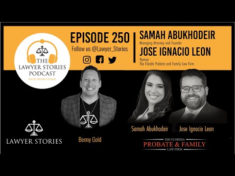 Ep 250 | The Florida Probate & Family Law Firm – Law, Family, and the Business of Growth