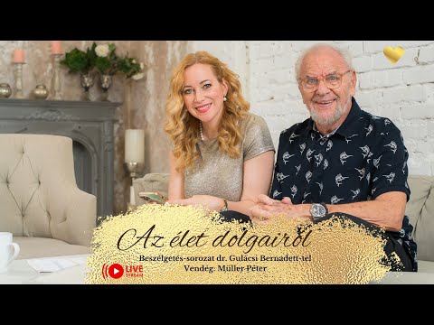 dr. Gulácsi Bernadett: AZ ÉLET DOLGAIRÓL - Müller Péter