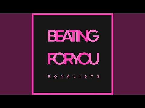 Beating For You