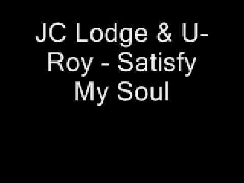 JC Lodge & U-Roy - Satisfy My Soul