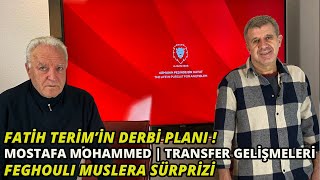 Fatih Terim’in Beşiktaş Planı | Mostafa Mohamed | Transfer Gelişmeleri | Feghouli Muslera Sürprizi