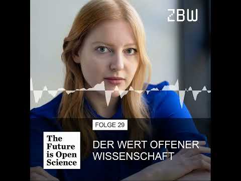 The Future is Open Science Podcast 29 - Der Wert offener Wissenschaft