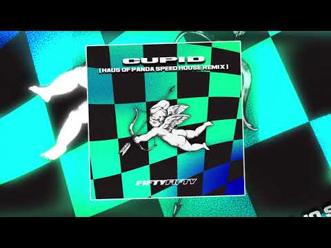 FiftyFifty - Cupid (Haus Of Panda Speed House Remix)