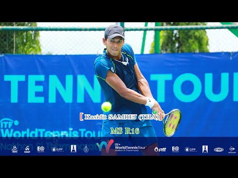 ITF WORLD TOUR M8 MS R16 – Kasidit SAMREJ [THA] vs Jirat NAVASIRISOMBOON [THA]