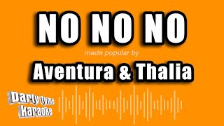 Aventura &amp; Thalia - No No No (Versión Karaoke)
