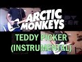 Arctic Monkeys-Teddy Picker (Instrumental) 