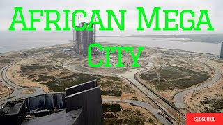 EKO ATLANTIC CITY as of 2020 (African Mega City)
