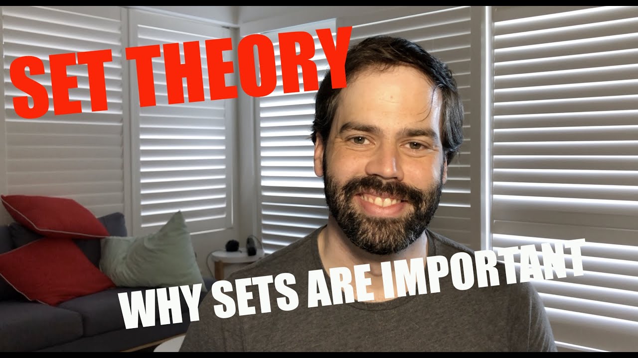 SET THEORY EXPLAINED: why sets are important