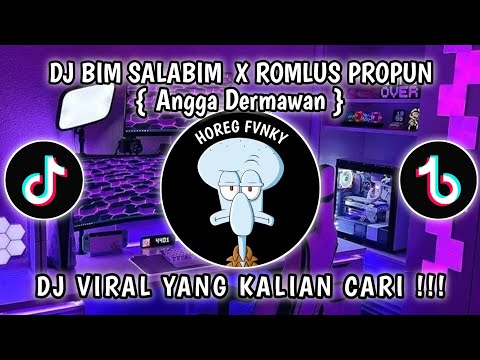 DJ BIM SALABIM ABRA KADABRA X ROMLUS PROPUN || ANGGA DERMAWAN VIRAL TIKTOK TERBARU