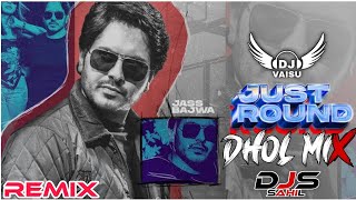 Download lagu Just Round Dhol Remix Jass Bajwa Feat Dj Sahil Raj Beats Latest Punjabi Song Remix 2022 mp3