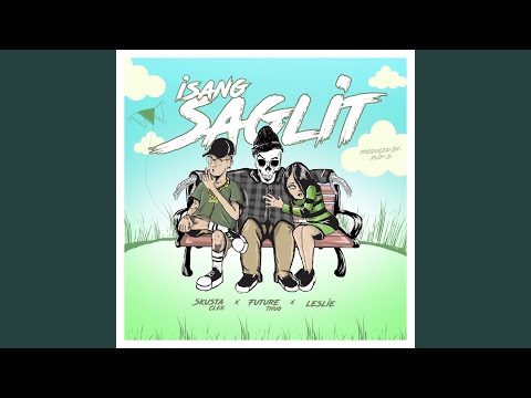 Isang Saglit (feat. Skusta Clee & Leslie)