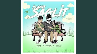 Isang Saglit (feat. Skusta Clee &amp; Leslie)