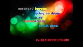 Weekend Heroes Vs Richard Tesh - Bring On Down Tribal Dose (Dj Gus Bootleg Mix)