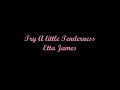Try A little Tenderness (Trate De Un Poco De Ternura) - Etta James (Lyrics - Letra)