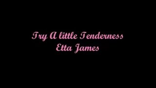 Try A little Tenderness (Trate De Un Poco De Ternura) - Etta James (Lyrics - Letra)