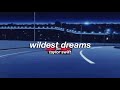 Taylor Swift Wildest Dreams Slowed Reverb