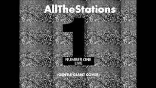AllTheStations - Number One (Gentle Giant cover)