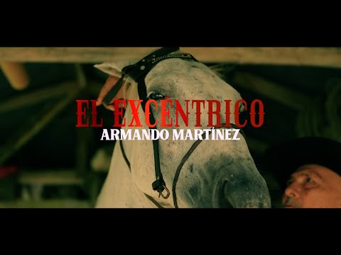 ARMANDO MARTÍNEZ - EL EXCÉNTRICO (VIDEO OFICIAL)