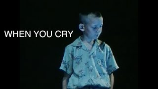 When You Cry Music Video