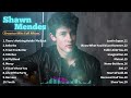 Shawn Mendes Greatest Hits Full Album Best Songs Collection 2025