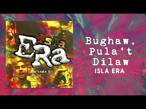 Isla Era - Bughaw, Pula't Dilaw (Official Audio)