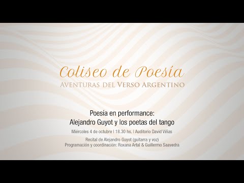 Poesía en performance. Alejandro Guyot y los poetas del tango. | Miércoles 4 de octubre, 2023