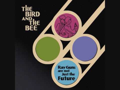 The Bird And The Bee - My Love