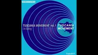 TUSCANIA MOVEMENT VOL.1 - I'M FALLING (club mix)