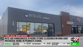 Rite Aid to close 31 more stores in Ohio and Michigan, none in PA