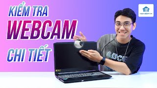 Cách test, kiểm tra webcam  trên máy tính đơn giản, chuẩn chỉnh
