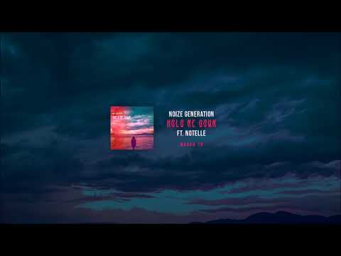 Noize Generation - Hold Me Down (feat. Notelle)