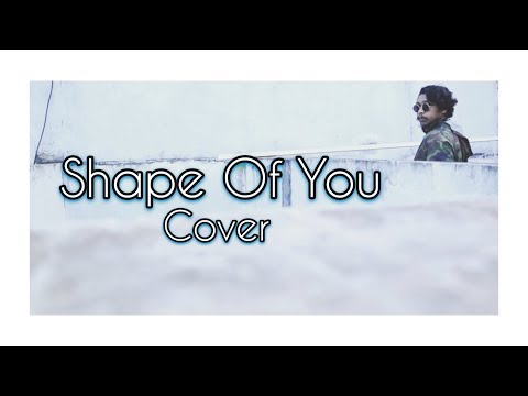 SHAPE OF YOU - Matthew Sayersz