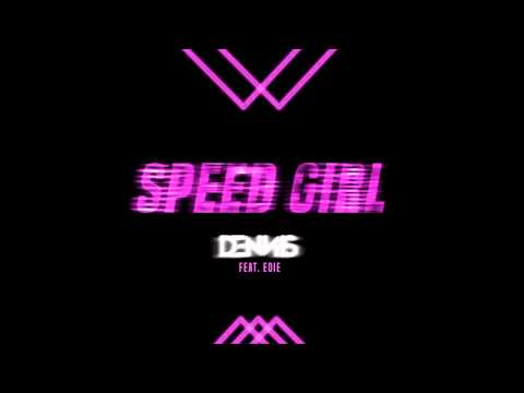 Dennis - Speed Girl - Feat. Edie